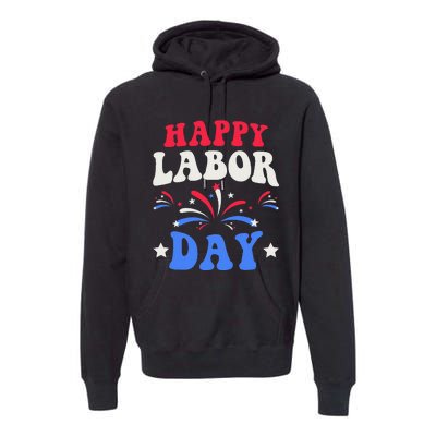 Happy Labor Day Gift Premium Hoodie