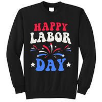 Happy Labor Day Gift Tall Sweatshirt