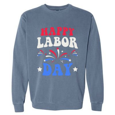 Happy Labor Day Gift Garment-Dyed Sweatshirt