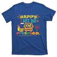 Happy Last Day Of Preschool Gift T-Shirt