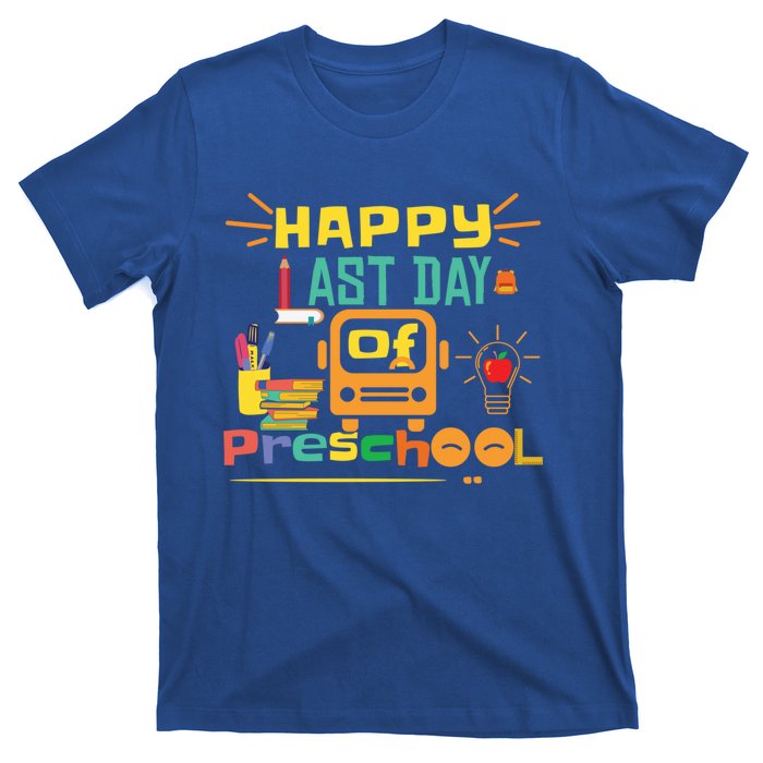 Happy Last Day Of Preschool Gift T-Shirt