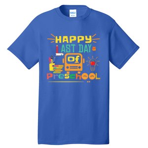 Happy Last Day Of Preschool Gift Tall T-Shirt