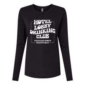 Hotel Lobby Drinking Club Traveling Tournament Parents Womens Cotton Relaxed Long Sleeve T-Shirt