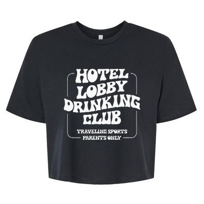 Hotel Lobby Drinking Club Traveling Tournament Parents Bella+Canvas Jersey Crop Tee