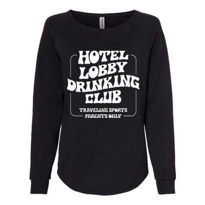 Hotel Lobby Drinking Club Traveling Tournament Parents Womens California Wash Sweatshirt