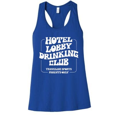 Hotel Lobby Drinking Club Traveling Tournament Parents Women's Racerback Tank