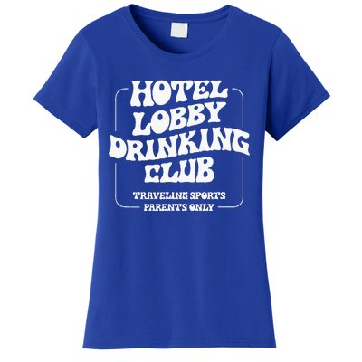 Hotel Lobby Drinking Club Traveling Tournament Parents Women's T-Shirt