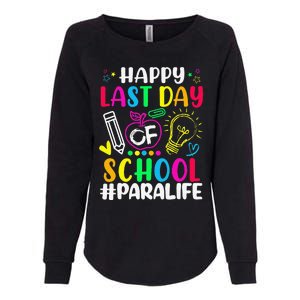 Happy Last Day Of School Para Life Teacher Lover Summer Womens California Wash Sweatshirt