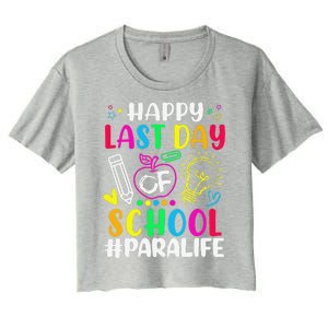 Happy Last Day Of School Para Life Teacher Lover Summer Women's Crop Top Tee