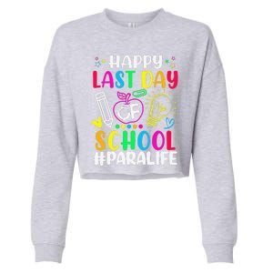 Happy Last Day Of School Para Life Teacher Lover Summer Cropped Pullover Crew