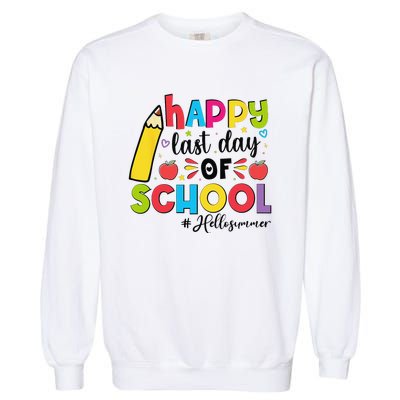 Happy Last Day Of School Hello Summer Teacher Student Garment-Dyed Sweatshirt