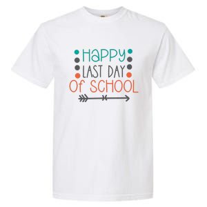 Happy Last Day Of School Graduation Gift Garment-Dyed Heavyweight T-Shirt