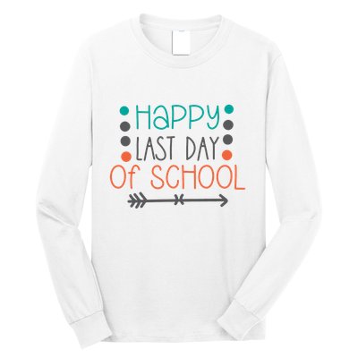 Happy Last Day Of School Graduation Gift Long Sleeve Shirt