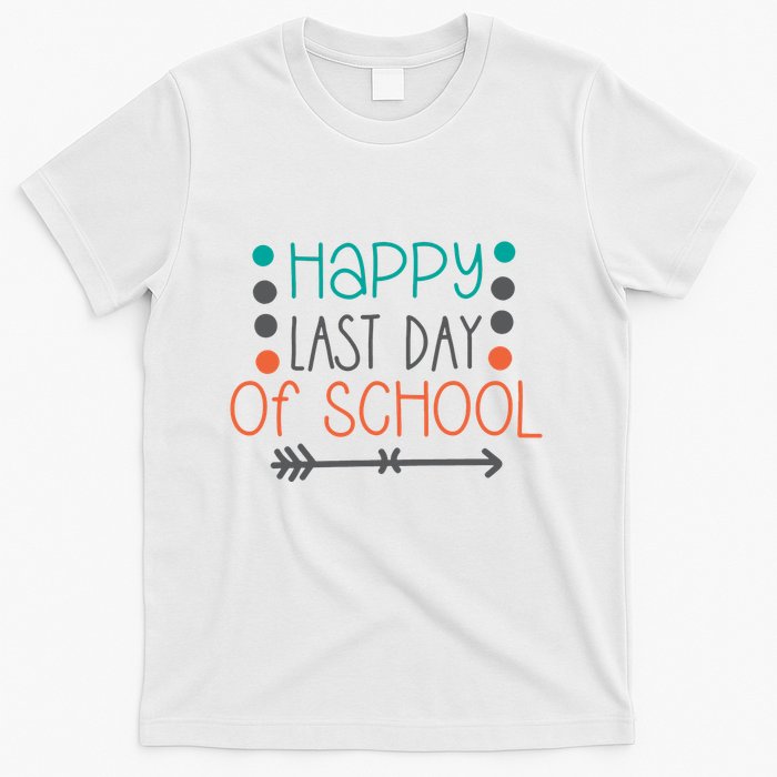 Happy Last Day Of School Graduation Gift T-Shirt