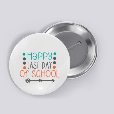 Happy Last Day Of School Graduation Gift Button