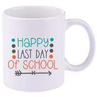 Happy Last Day Of School Graduation Gift 11oz C Handle Ceramic Mug