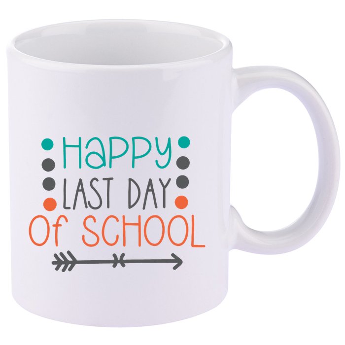 Happy Last Day Of School Graduation Gift 11oz C Handle Ceramic Mug