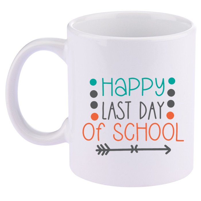 Happy Last Day Of School Graduation Gift 11oz C Handle Ceramic Mug