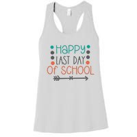 Happy Last Day Of School Graduation Gift Women's Racerback Tank