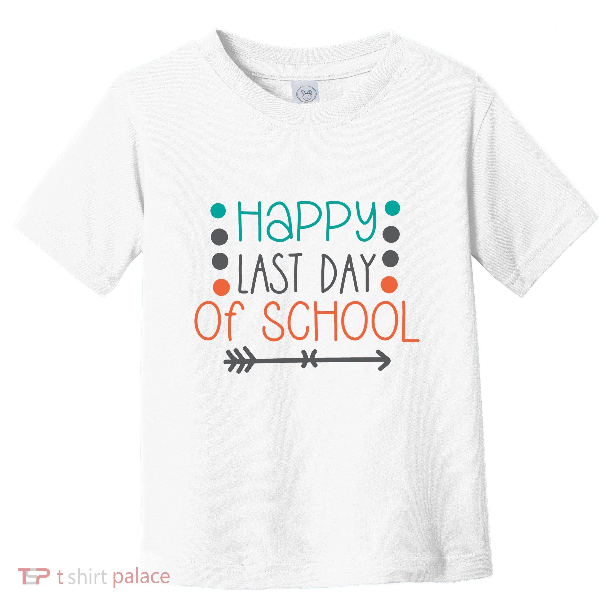 Happy Last Day Of School Graduation Gift Toddler T-Shirt