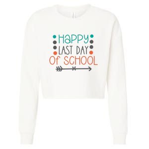 Happy Last Day Of School Graduation Gift Cropped Pullover Crew