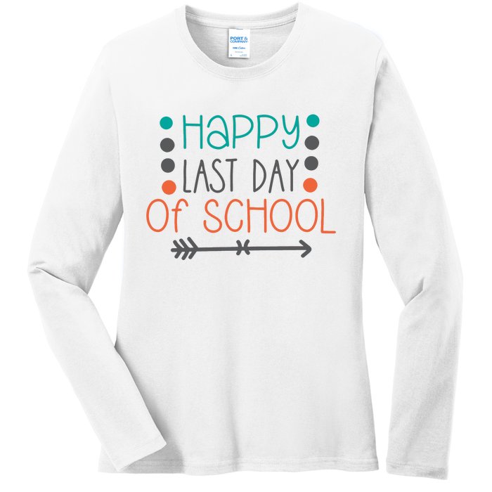 Happy Last Day Of School Graduation Gift Ladies Long Sleeve Shirt