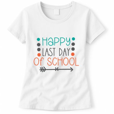 Happy Last Day Of School Graduation Gift Womens T-Shirt
