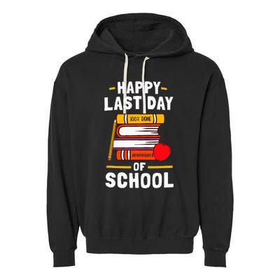 Happy Last Day Of School Teachers Students Garment-Dyed Fleece Hoodie