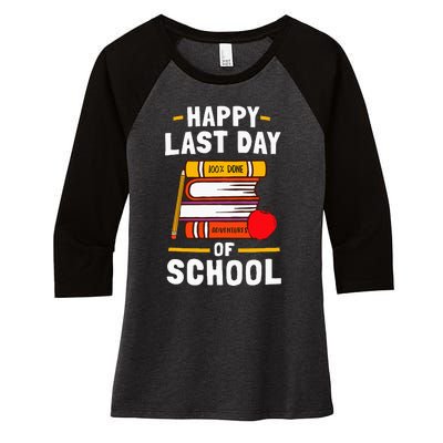 Happy Last Day Of School Teachers Students Women's Tri-Blend 3/4-Sleeve Raglan Shirt