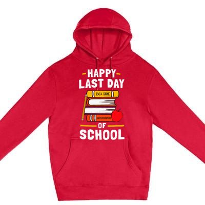 Happy Last Day Of School Teachers Students Premium Pullover Hoodie