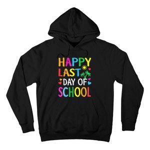 Happy Last Day Of School Teacher Student Graduation Hoodie