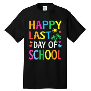 Happy Last Day Of School Teacher Student Graduation Tall T-Shirt