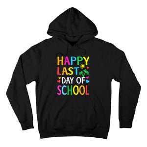 Happy Last Day Of School Teacher Student Graduation Tall Hoodie