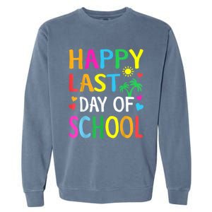 Happy Last Day Of School Teacher Student Graduation Garment-Dyed Sweatshirt