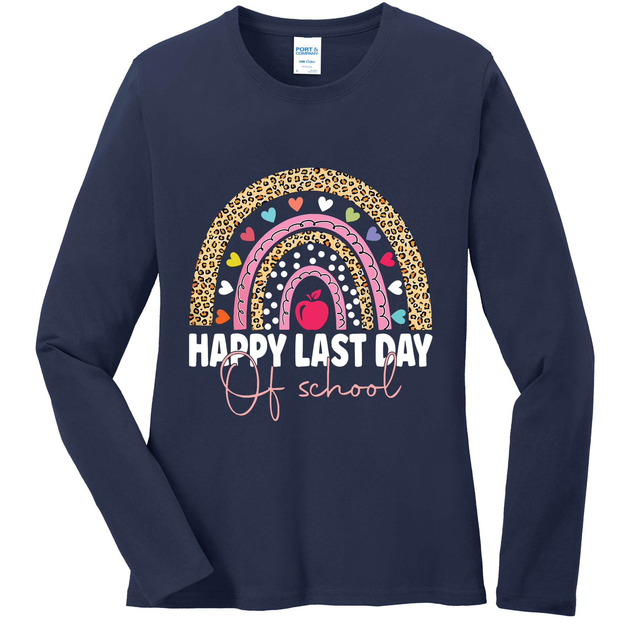 Happy Last Day Of School Teacher Student Graduation Rainbow Ladies Long Sleeve Shirt