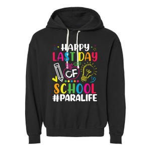 Happy Last Day Of School Para Life Teacher Lover Summer Garment-Dyed Fleece Hoodie