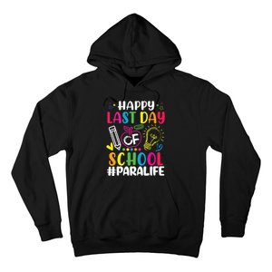 Happy Last Day Of School Para Life Teacher Lover Summer Hoodie