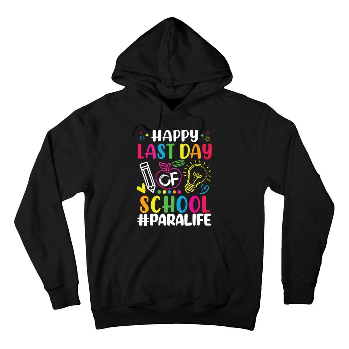 Happy Last Day Of School Para Life Teacher Lover Summer Hoodie