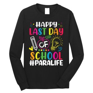 Happy Last Day Of School Para Life Teacher Lover Summer Long Sleeve Shirt