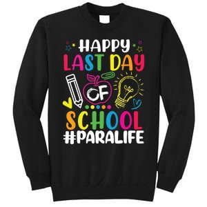 Happy Last Day Of School Para Life Teacher Lover Summer Sweatshirt