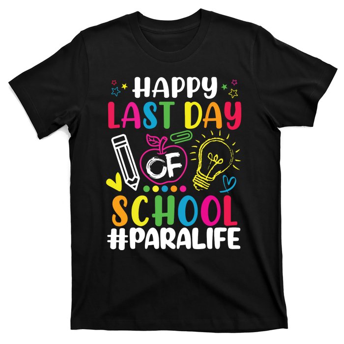 Happy Last Day Of School Para Life Teacher Lover Summer T-Shirt