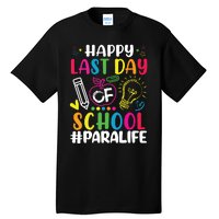 Happy Last Day Of School Para Life Teacher Lover Summer Tall T-Shirt