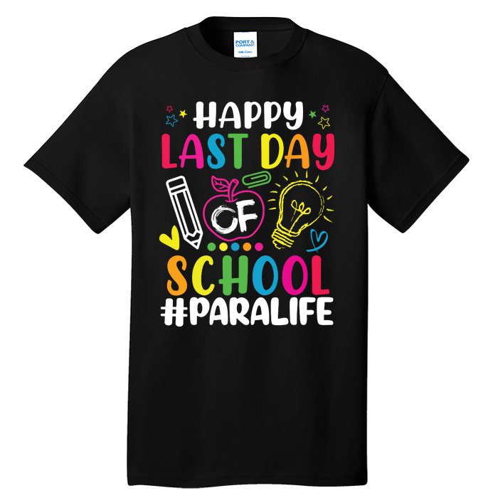 Happy Last Day Of School Para Life Teacher Lover Summer Tall T-Shirt