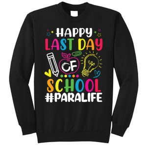 Happy Last Day Of School Para Life Teacher Lover Summer Tall Sweatshirt