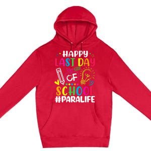 Happy Last Day Of School Para Life Teacher Lover Summer Premium Pullover Hoodie