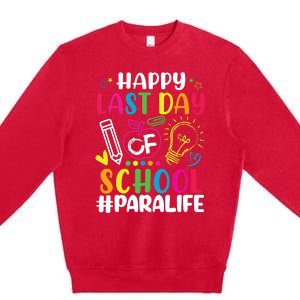 Happy Last Day Of School Para Life Teacher Lover Summer Premium Crewneck Sweatshirt