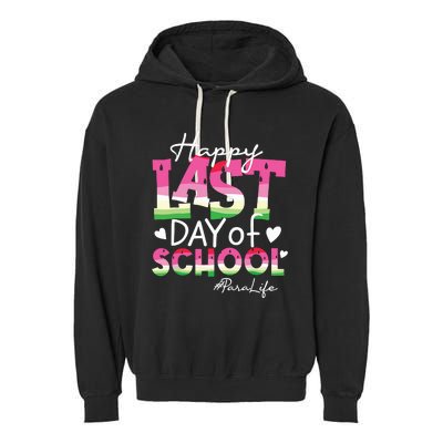 Happy Last Day Of School Para Life Watermelon Summer Vibes Garment-Dyed Fleece Hoodie