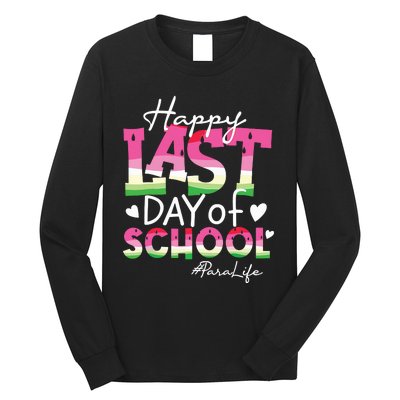 Happy Last Day Of School Para Life Watermelon Summer Vibes Long Sleeve Shirt