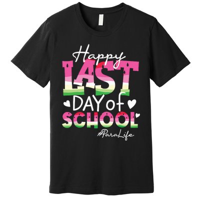 Happy Last Day Of School Para Life Watermelon Summer Vibes Premium T-Shirt