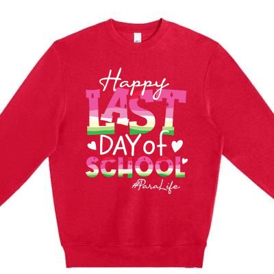 Happy Last Day Of School Para Life Watermelon Summer Vibes Premium Crewneck Sweatshirt